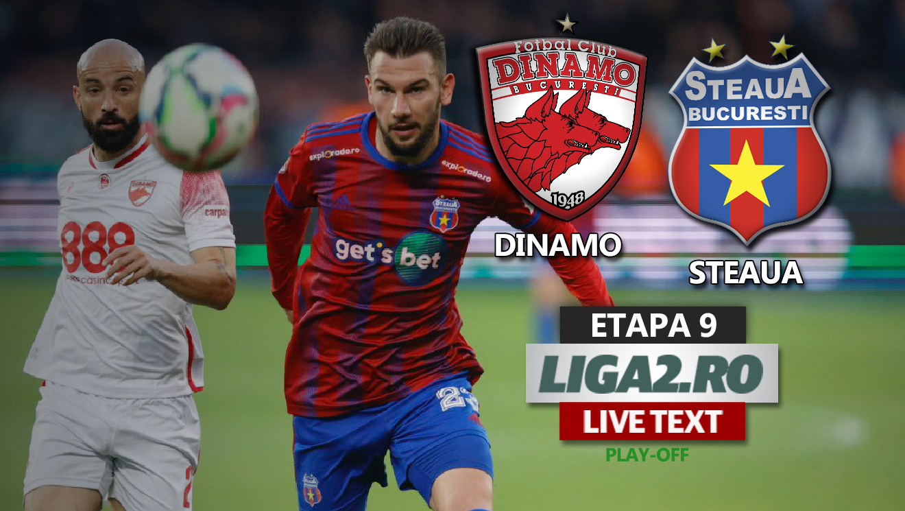 Dinamo Bucuresti - Steaua Bucuresti - Liga 2