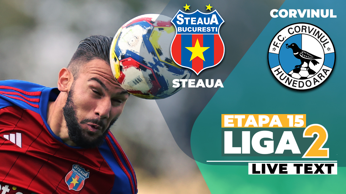 Steaua - Corvinul, al doilea meci din etapa a 15-a a Ligii 2