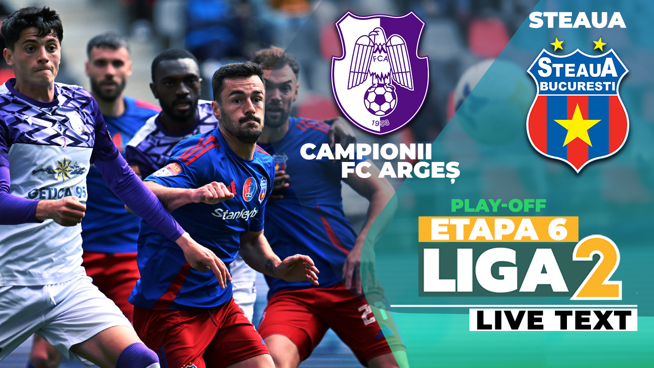 CFC Argeș și Steaua deschid etapa a 6-a a play-off-ului Ligii 2