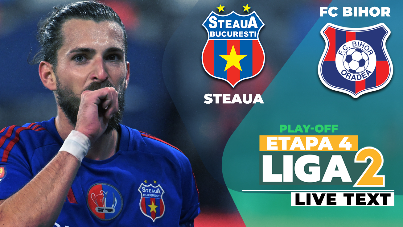 Stequa Steaua și FC Bihor pun punct etapei 4 din play-off-ul Ligii 2
