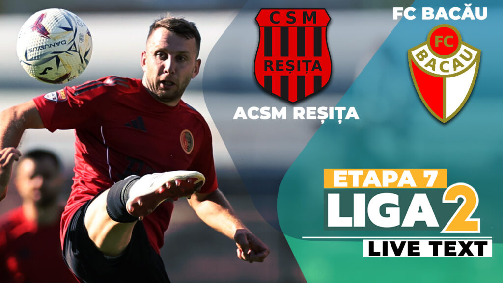 ACSM Reșița – FC Bacău începe de la ora 17:00. Este ultimul meci al etapei a 7-a a Ligii 2. Trupa lui Dorinel Munteanu are nevoie de victorie pentru a reveni pe locul 2